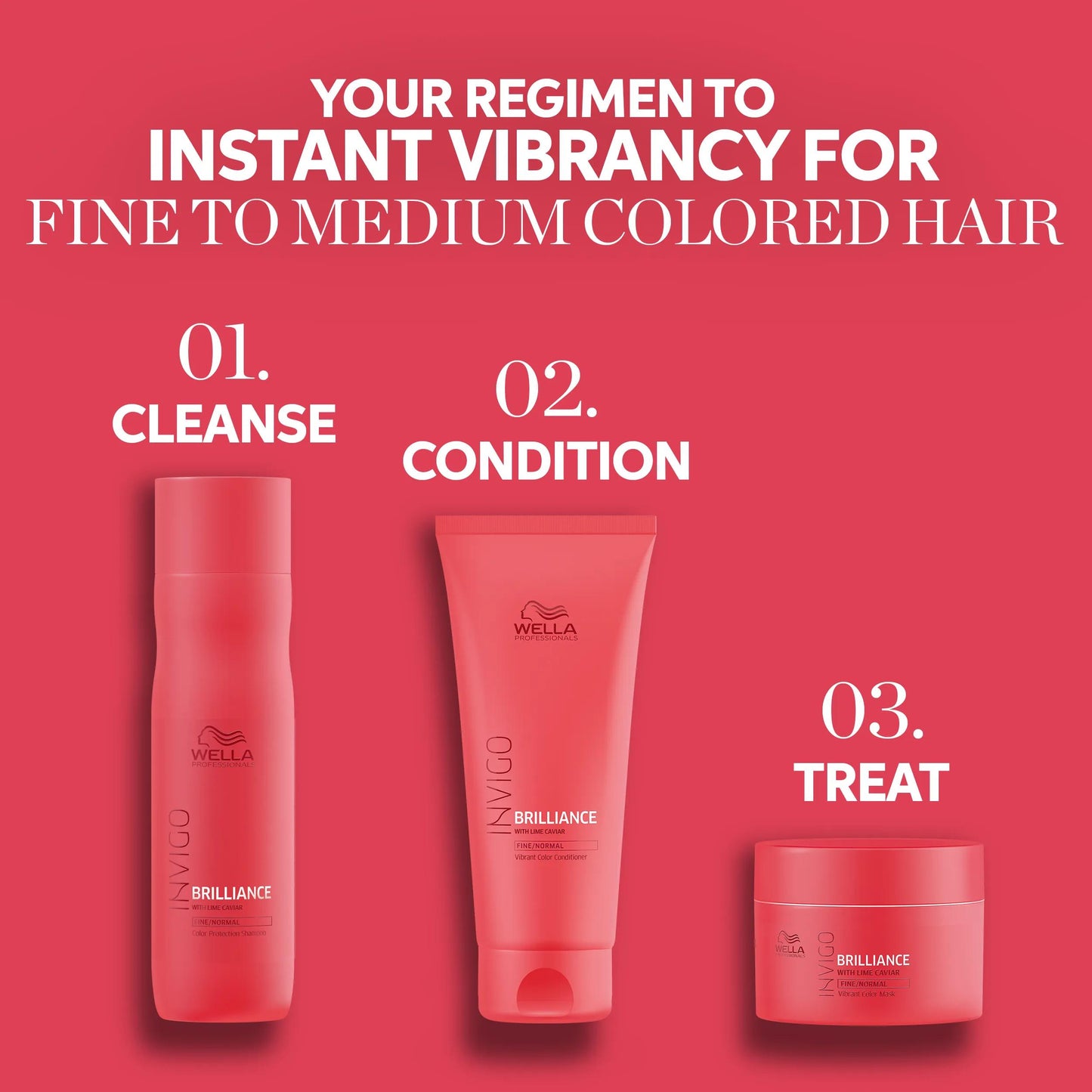 Wella Professionals Invigo Brilliance — Text saying 'your regimen to instant vibrancy for fine to medium colored hair'. Packshots of the 3 Invigo Brilliance products are included in 3 steps: step 1 - cleanse with Invigo Brilliance shampoo. Step 2 - condition with the conditioner. Step 3 - treat with the hair mask.